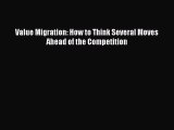 PDF Download Value Migration: How to Think Several Moves Ahead of the Competition Download