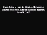(PDF Download) Linux  Guide to Linux Certification (Networking (Course Technology)) 3rd (third)