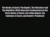 (PDF Download) The Books of Enoch: The Angels The Watchers and The Nephilim: (With Extensive