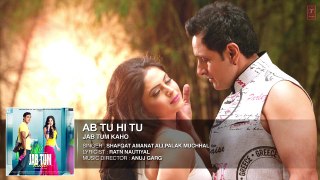 Ab Tu Hi Tu Full Audio Song | Jab Tum Kaho | Parvin Dabas, Ambalika, Shirin Guha