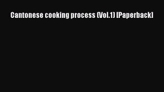 (PDF Download) Cantonese cooking process (Vol.1) [Paperback] PDF