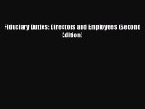 [PDF Download] Fiduciary Duties: Directors and Employees (Second Edition) [PDF] Full Ebook