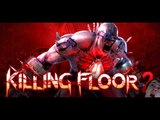 Killing floor 2 Popped My Cherry (killing floor 2 gameplay)