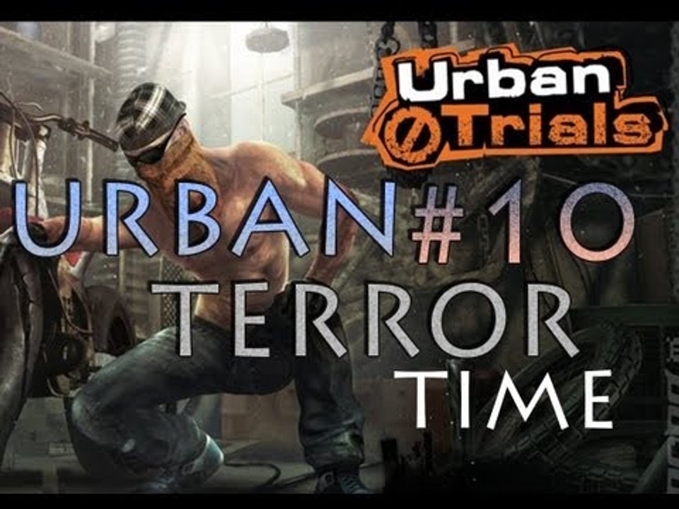 Urban Trial Freestyle:Urban Terror Time Laps-Pc Gameplay Walkthrough Part 10