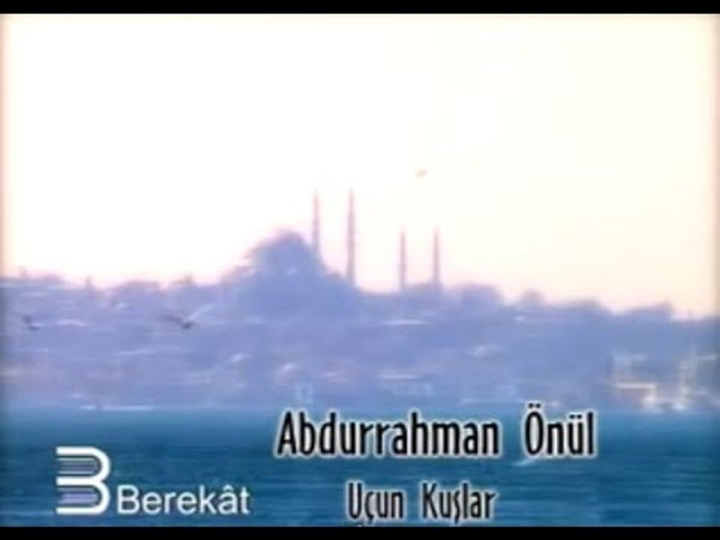 Abdurrahman Önül - Uçun Kuşlar - Dailymotion Video