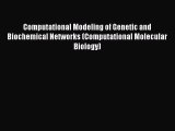 [PDF] Computational Modeling of Genetic and Biochemical Networks (Computational Molecular Biology)