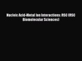 [PDF] Nucleic Acid-Metal Ion Interactions: RSC (RSC Biomolecular Sciences) Read Online