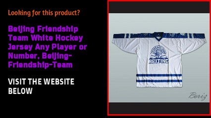Beijing Friendship Team White Hockey Jersey Any Player or Number, Beijing-Friendship-Team