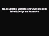 [PDF] Eco: An Essential Sourcebook for Environmentally Friendly Design and Decoration Read