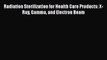 [PDF] Radiation Sterilization for Health Care Products: X-Ray Gamma and Electron Beam Read