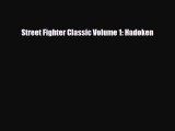 [Download] Street Fighter Classic Volume 1: Hadoken [Read] Online