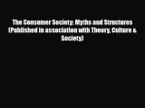 [PDF] The Consumer Society: Myths and Structures (Published in association with Theory Culture