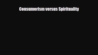 [PDF] Consumerism versus Spirituality Download Online