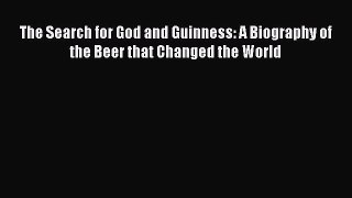 PDF The Search for God and Guinness: A Biography of the Beer that Changed the World  Read Online