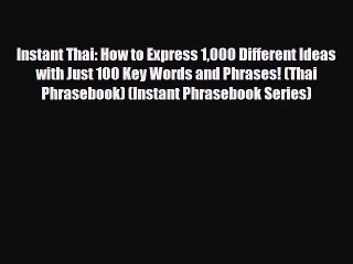 PDF Instant Thai: How to Express 1000 Different Ideas with Just 100 Key Words and Phrases!