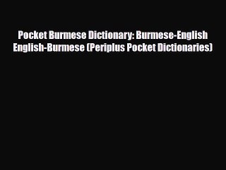 Download Pocket Burmese Dictionary: Burmese-English English-Burmese (Periplus Pocket Dictionaries)