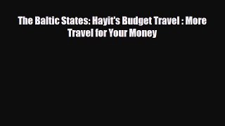 PDF The Baltic States: Hayit's Budget Travel : More Travel for Your Money Read Online