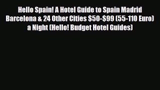 Download Hello Spain! A Hotel Guide to Spain Madrid Barcelona & 24 Other Cities $50-$99 (55-110
