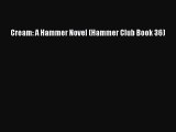 Read Cream: A Hammer Novel (Hammer Club Book 36) Ebook Free