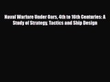 PDF Naval Warfare Under Oars 4th to 16th Centuries: A Study of Strategy Tactics and Ship Design