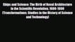 Download Ships and Science: The Birth of Naval Architecture in the Scientific Revolution 1600-1800