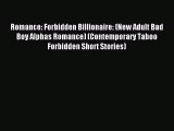 Download Romance: Forbidden Billionaire: (New Adult Bad Boy Alphas Romance) (Contemporary Taboo