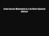 Download Como Ensear Matematicas a Su Bebe (Spanish Edition) PDF Online