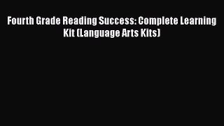 [PDF] Fourth Grade Reading Success: Complete Learning Kit (Language Arts Kits) Download Full