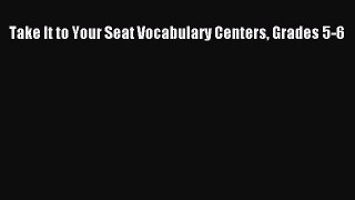 [PDF] Take It to Your Seat Vocabulary Centers Grades 5-6 Read Online