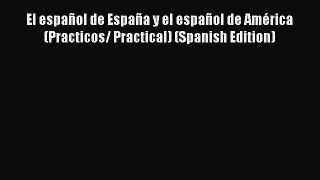 [PDF] El español de España y el español de América (Practicos/ Practical) (Spanish Edition)
