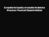 [PDF] El español de España y el español de América (Practicos/ Practical) (Spanish Edition)