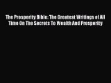 PDF The Prosperity Bible: The Greatest Writings of All Time On The Secrets To Wealth And Prosperity