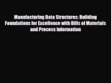 [Download] Manufacturing Data Structures: Building Foundations for Excellence with Bills of