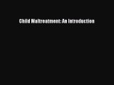 Read Child Maltreatment: An Introduction Ebook Free