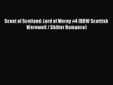 Read Scent of Scotland: Lord of Moray #4 (BBW Scottish Werewolf / Shifter Romance) Ebook Free