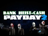 Payday 2:Bank Heist-Cash! PC Gameplay Part 9