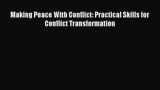 Read Making Peace With Conflict: Practical Skills for Conflict Transformation Ebook Free