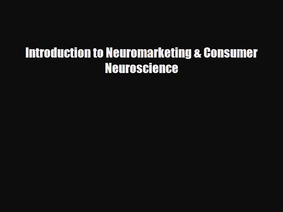 [PDF] Introduction to Neuromarketing & Consumer Neuroscience Download Online