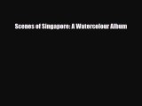 Download Scenes of Singapore: A Watercolour Album PDF Book Free