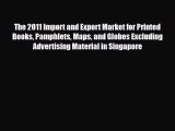 PDF The 2011 Import and Export Market for Printed Books Pamphlets Maps and Globes Excluding