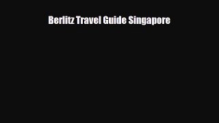 Download Berlitz Travel Guide Singapore Read Online
