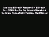 Read Romance: Billionaire Romance: Her Billionaire Boss (BBW Office Bad Boy Romance) (New Adult