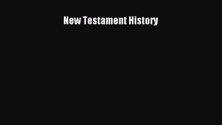 Read New Testament History Ebook Free