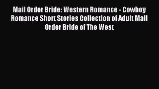 Read Mail Order Bride: Western Romance - Cowboy Romance Short Stories Collection of Adult Mail