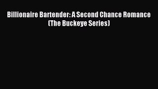 Download Billionaire Bartender: A Second Chance Romance (The Buckeye Series) Ebook Free
