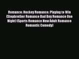 Read Romance: Hockey Romance: Playing to Win (Stepbrother Romance Bad Boy Romance One Night)