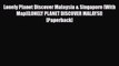 PDF Lonely Planet Discover Malaysia & Singapore [With Map][LONELY PLANET DISCOVER MALAYSI][Paperback]