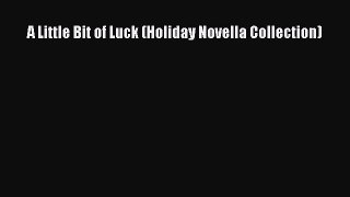 Read A Little Bit of Luck (Holiday Novella Collection) Ebook Free