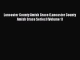 Read Lancaster County Amish Grace (Lancaster County Amish Grace Series) (Volume 1) Ebook Free