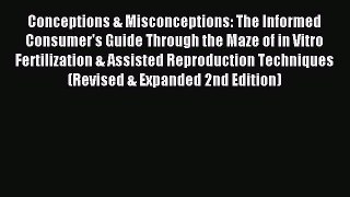 Read Conceptions & Misconceptions: The Informed Consumer's Guide Through the Maze of in Vitro